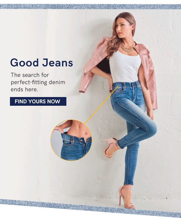 Good Jeans - The search for your perfect-fitting pair of denim ends here.